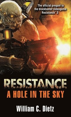 William C. Dietz - RESISTANCE A HOLE IN THE SKY, Häftad