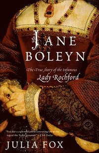 bokomslag Jane Boleyn: Jane Boleyn: The True Story of the Infamous Lady Rochford