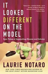 bokomslag It Looked Different on the Model: Epic Tales of Impending Shame and Infamy