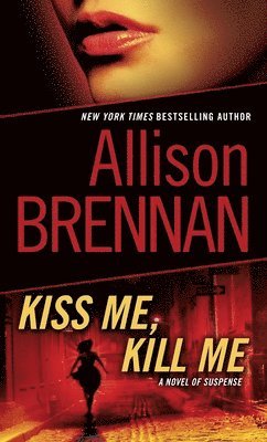 bokomslag Kiss Me, Kill Me: A Novel of Suspense