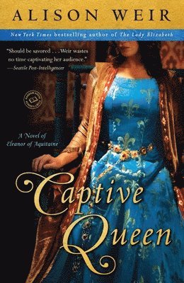 bokomslag Captive Queen: A Novel of Eleanor of Aquitaine