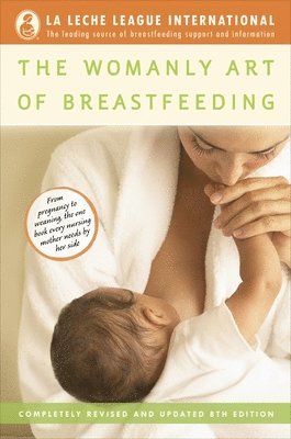 bokomslag The Womanly Art of Breastfeeding