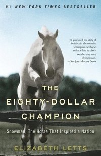 bokomslag The Eighty-Dollar Champion: Snowman, The Horse That Inspired a Nation