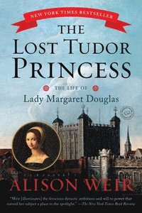 bokomslag Weir, A: Lost Tudor Princess