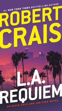 bokomslag L.A. Requiem: An Elvis Cole and Joe Pike Novel