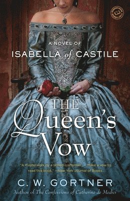 C. W. Gortner - The Queen's Vow: A Novel of Isabella of Castile, Häftad