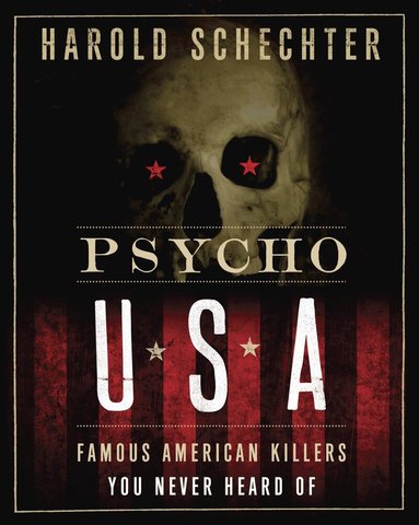 Harold Schechter - Psycho USA, Häftad