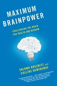 bokomslag Maximum Brainpower: Challenging the Brain for Health and Wisdom
