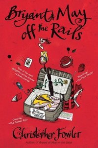 bokomslag Bryant & May Off the Rails: A Peculiar Crimes Unit Mystery