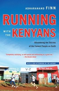 bokomslag Running with the Kenyans: Discovering the Secrets of the Fastest People on Earth