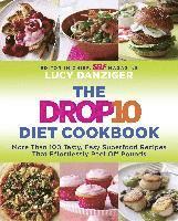 bokomslag The Drop 10 Diet Cookbook: More Than 100 Tasty, Easy Superfood Recipes That Effortlessly Peel Off Pounds
