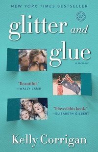 bokomslag Glitter and Glue: Glitter and Glue: A Memoir