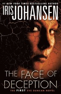 bokomslag The Face of Deception: The First Eve Duncan Novel