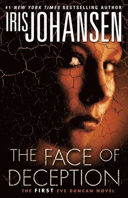 bokomslag The Face of Deception: The First Eve Duncan Novel