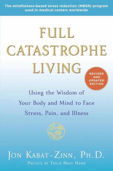 Jon Kabat-Zinn - Full Catastrophe Living (Revised Edition), Häftad