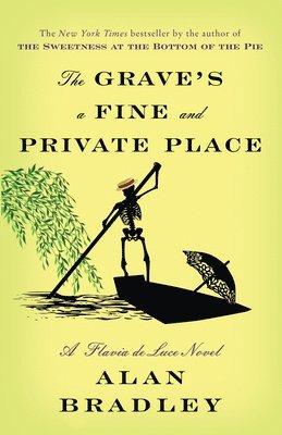 bokomslag The Grave's a Fine and Private Place: A Flavia de Luce Novel