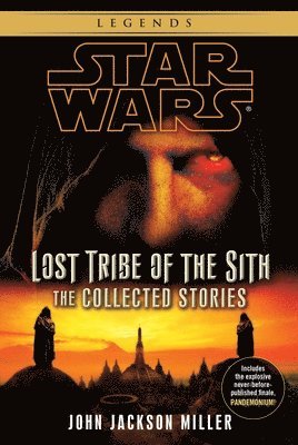 Lost Tribe of the Sith: Star Wars Legends: The Collected Stories 1