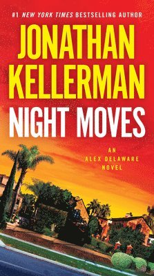 Jonathan Kellerman - Night Moves: An Alex Delaware Novel, Pocket