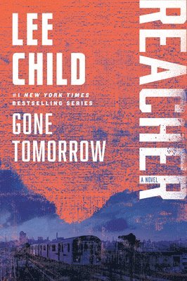 Lee Child - Gone Tomorrow: A Reacher Novel, Häftad