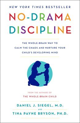 Daniel J. Siegel, Tina Payne Bryson - No-Drama Discipline, Häftad