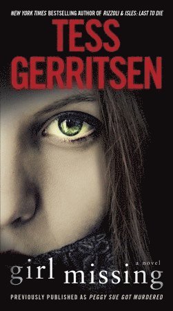 Tess Gerritsen - Girl Missing (Previously published as Peggy Sue Got Murdered), Pocket