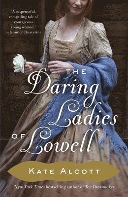 Kate Alcott - The Daring Ladies of Lowell, Häftad