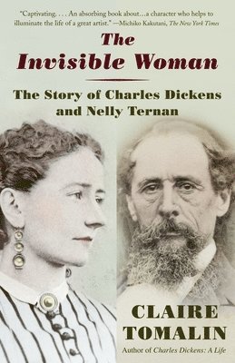 bokomslag The Invisible Woman: The Story of Nelly Ternan and Charles Dickens