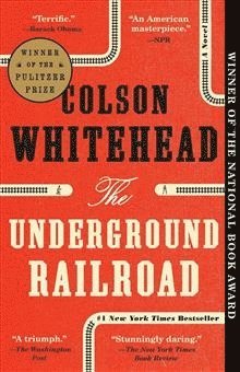 Colson Whitehead - The Underground Railroad (Pulitzer Prize Winner), Häftad