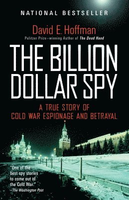 The Billion Dollar Spy: A True Story of Cold War Espionage and Betrayal 1