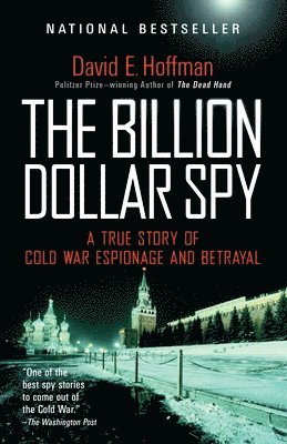 David E. Hoffman - The Billion Dollar Spy: A True Story of Cold War Espionage and Betrayal, Häftad