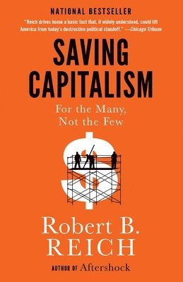 Saving Capitalism: For the Many, Not the Few 1
