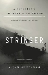 bokomslag Stringer: A Reporter's Journey in the Congo