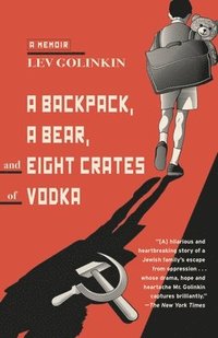 bokomslag A Backpack, a Bear, and Eight Crates of Vodka