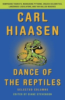 Carl Hiaasen, Diane Stevenson - Dance of the Reptiles: Selected Columns, Häftad