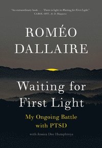 bokomslag Waiting for First Light: My Ongoing Battle with PTSD