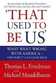 Thomas Friedman, Michael Mandelbaum - That Used To Be Us, Häftad