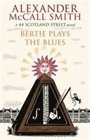 Alexander McCall Smith - Bertie Plays The Blues, Häftad