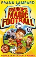 bokomslag Frankie's Magic Football: Frankie vs The Knight's Nasties