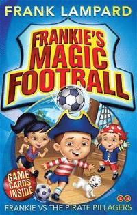 bokomslag Frankie's Magic Football: Frankie vs The Pirate Pillagers