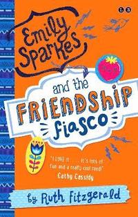 bokomslag Emily Sparkes and the Friendship Fiasco