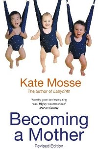 bokomslag Becoming A Mother