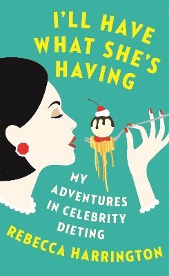 Rebecca Harrington - I'll Have What She's Having, Häftad