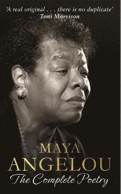 Maya Angelou: The Complete Poetry 1