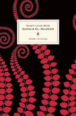 Daphne du Maurier, Daphne Du Maurier - Don't Look Now And Other Stories, Inbunden