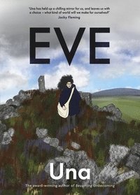 bokomslag Eve: the new graphic novel from the award-winning author of Becoming Unbecoming