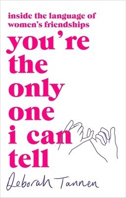 Deborah Tannen - You're the Only One I Can Tell, Häftad