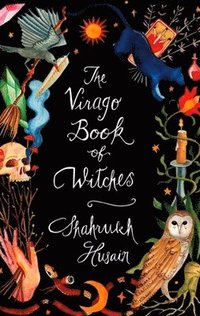 bokomslag The Virago Book Of Witches