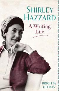 bokomslag Shirley Hazzard: A Writing Life