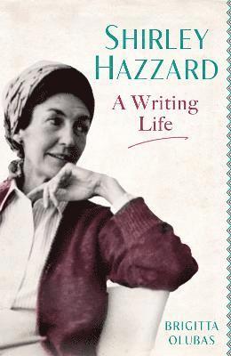 Shirley Hazzard: A Writing Life 1