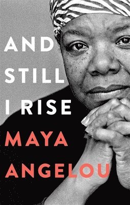 Maya Angelou, Dr Maya Angelou - And Still I Rise, Inbunden